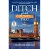 Ditch Your Council Tax!: 9 steps to beat the system