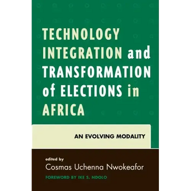 Technology Integration and Transformation of Elections in Africa: An Evolving Modality