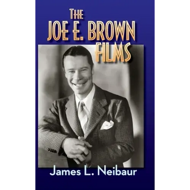 The Joe E. Brown Films (hardback)
