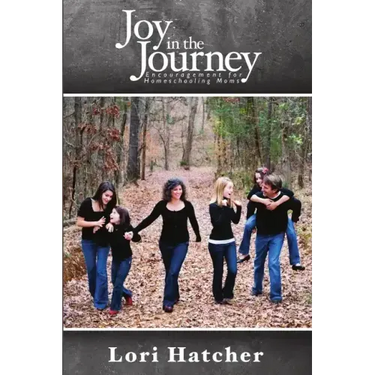 Joy In the Journey Encouragement for Homeschooling Moms