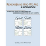 Remembering Who We Are: a workbook: a practical guide to a restored life based on an adaptation of AA's 12 steps