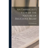 An Empiricist's View of the Nature of Religious Belief