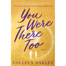 You Were There Too