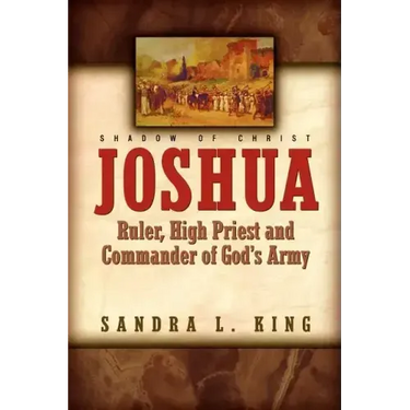 Joshua-Ruler, High Priest and Commander Of God's Army