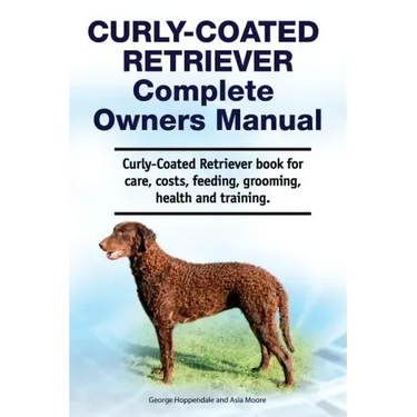Curly-Coated Retriever Complete Owners Manual. Curly-Coated Retriever book for care, costs, feeding, grooming, health and training.