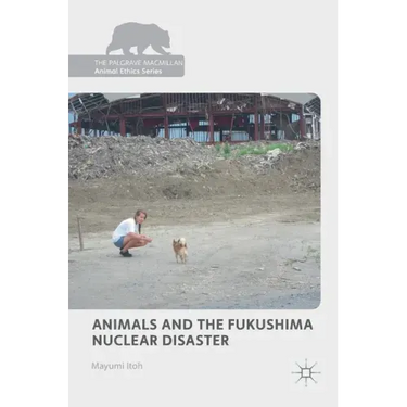 Animals and the Fukushima Nuclear Disaster