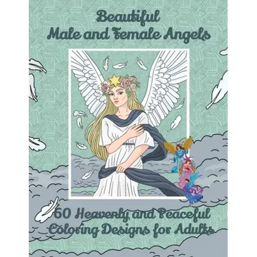 Beautiful Male and Female Angels 60 Heavenly and Peaceful Coloring Designs for Adults