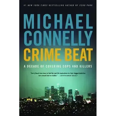 Crime Beat: A Decade of Covering Cops and Killers