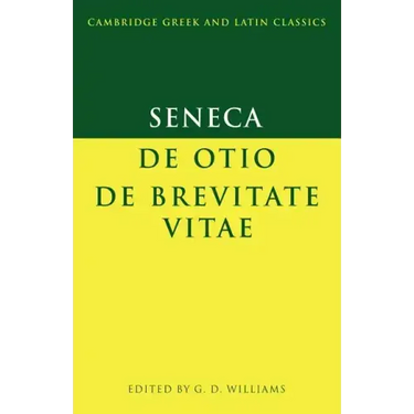 Seneca: de Otio; de Brevitate Vitae
