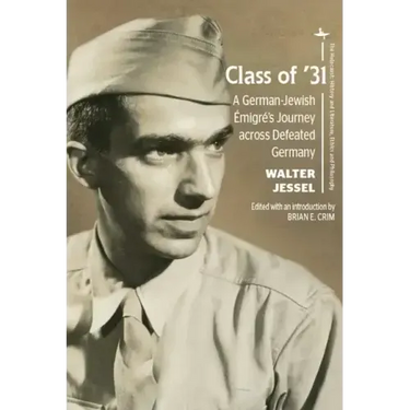 Class of '31: A German-Jewish Émigré's Journey Across Defeated Germany