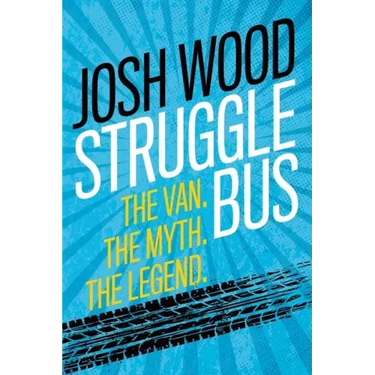 Struggle Bus: The Van. The Myth. The Legend