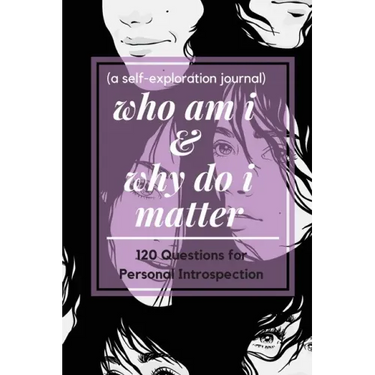 who am i and why do i matter (a self-exploration journal)