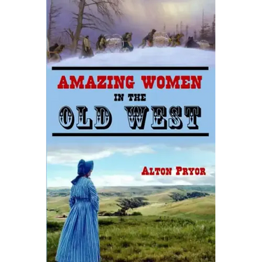 Amazing Women in the Old West