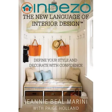 InDeZo: The New Language of Interior Design: Define Your Style and Decorate With Confidence