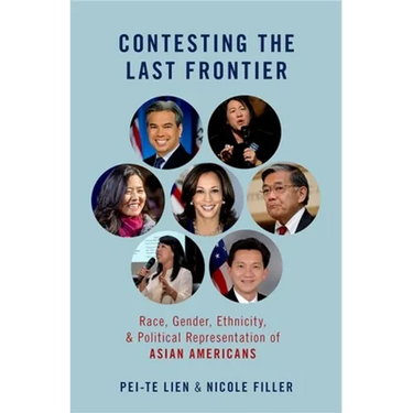 Contesting the Last Frontier: Race, Gender, Ethnicity, and Political Representation of Asian Americans