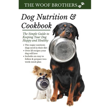 Dog Nutrition and Cookbook: The Simple Guide to Keeping Your Dog Happy and Healthy