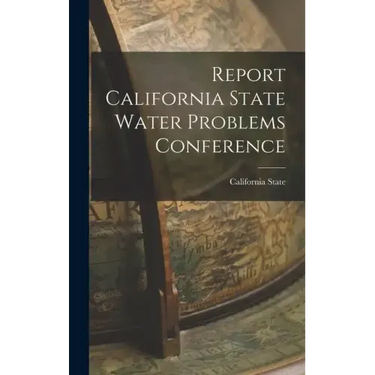 Report California State Water Problems Conference