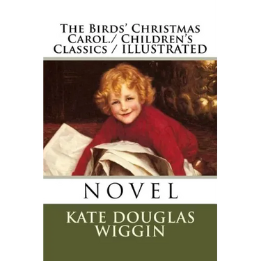 The Birds' Christmas Carol./ Children's Classics / ILLUSTRATED
