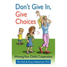Don't Give in, Give Choices