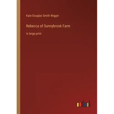 Rebecca of Sunnybrook Farm: in large print