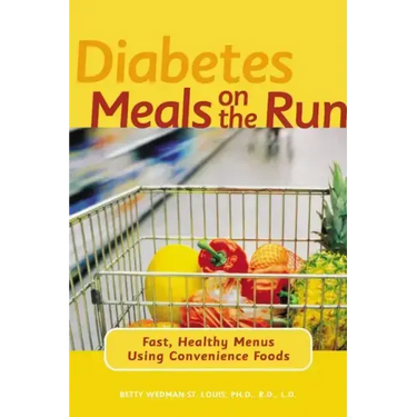 Diabetes Meals on the Run: Fast, Healthy Menus Using Convenience Foods