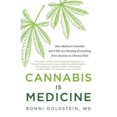 Cannabis Is Medicine: How Medical Cannabis and CBD Are Healing Everything from Anxiety to Chronic Pain