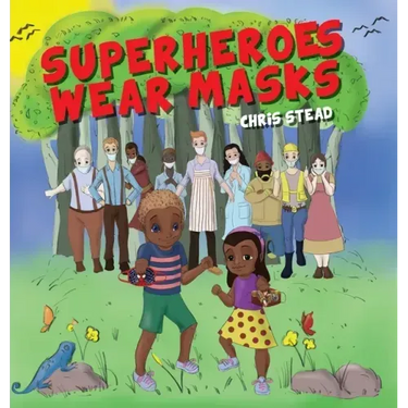 Superheroes Wear Masks: A picture book to help kids with social distancing and covid anxiety