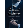 The Inspired Gentleman: Life, Love & Chivalry