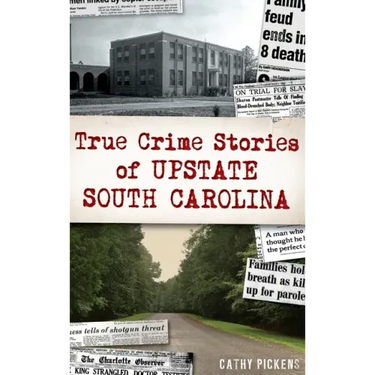True Crime Stories of Upstate South Carolina