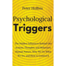 Psychological Triggers: Human Nature, Irrationality, and Why We Do What We Do. The Hidden Influences Behind Our Actions, Thoughts, and Behaviors.
