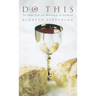 Do This: The Shape, Style and Meaning of the Eucharist