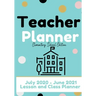Teacher Planner - Elementary & Primary School Teachers: Lesson Planner & Diary for Teachers 2020 - 2021 (July through June) Lesson Planning for Educat