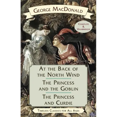 At the Back of the North Wind / The Princess and the Goblin / The Princess and Curdie