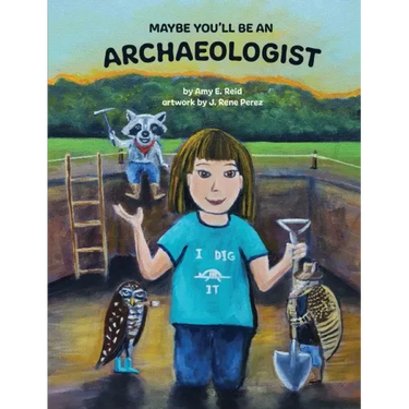 Maybe You'll Be an Archaeologist