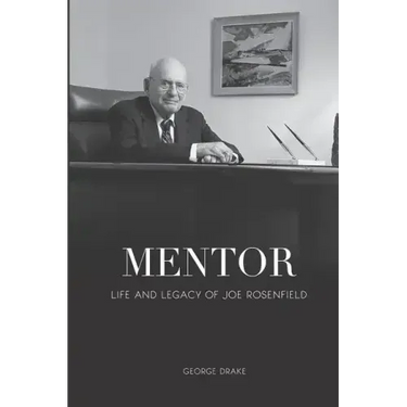 Mentor: Life and Legacy of Joe Rosenfield