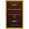 Theism and Humanism: Being the Gifford Lectures, 1914 (1915)