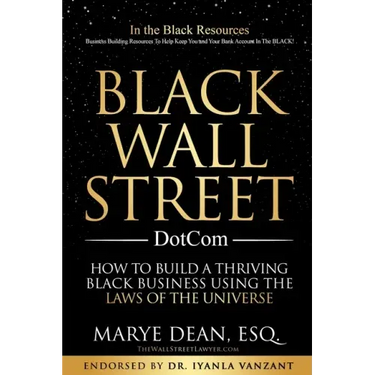Black Wall Street DotCom: How to Build a Thriving Black Business Using the Laws of the Universe