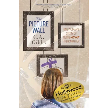 The Picture Wall: One Woman's Story of Being (His) (Her) Their Mother