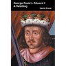 George Peele's Edward I: A Retelling
