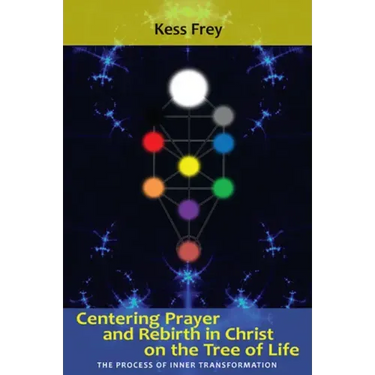 Centering Prayer and Rebirth in Christ on the Tree of Life