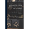 The Ahiman Rezon, Containing a View of the History and Polity of Free Masonry: Together With the Rules and Regulations of the Grand Lodge, and of the
