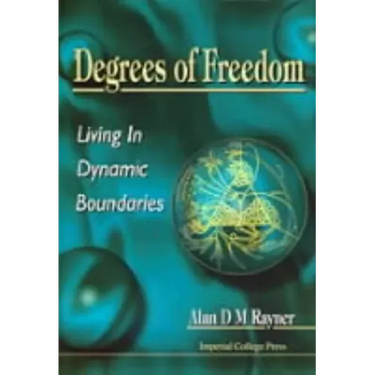 Degrees of Freedom: Living in Dynamic Boundaries