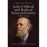 John Clifford and Radical Nonconformity: 1836-1923