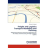 Freight and Logistics Transport Modelling and Planning