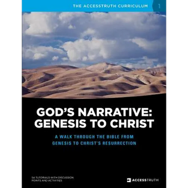 God's Narrative: Genesis to Christ: A walk through the Bible from Genesis to Christ's resurrection