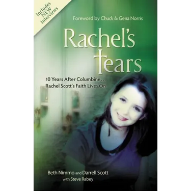 Rachel's Tears: The Spiritual Journey of Columbine Martyr Rachel Scott