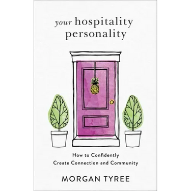 Your Hospitality Personality: How to Confidently Create Connection and Community