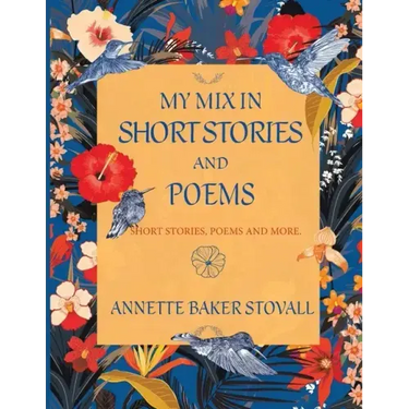 My Mix In Short Stories And Poems: Short Stories, Poems and More