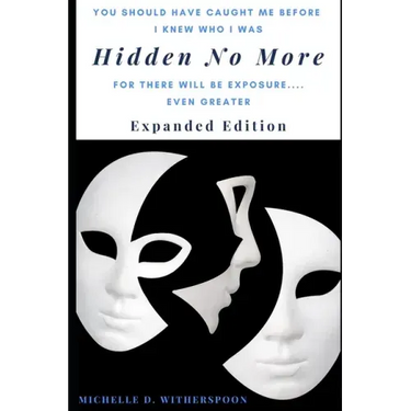 Hidden No More - Expanded Edition: For There Will Be Exposure... Even Greater