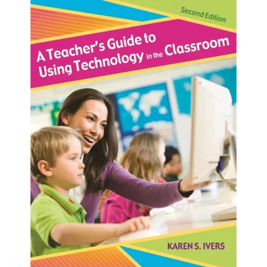 A Teacher's Guide to Using Technology in the Classroom